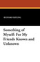 Something of Myself : For My Friends Known and Unknown by Rudyard Kipling - Paperback