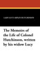 The Memoirs of the Life of Colonel Hutchinson, Written by His Widow Lucy by Lady Lucy Aspley Hutchinson - Paperback