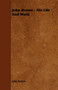 John Brown - His Life And Work by John Brown - Paperback