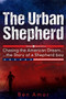 The Urban Shepherd : Chasing the American Dream by Ben Amor - Paperback