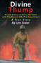 Divine Thump : Angels Among Us During Thirty Years with the Beverly Hills Fire Department by Lyle Slater - Paperback