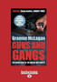 Guns and Gangs : The Inside Story of the War on Our Streets by Graeme McLagan - Paperback