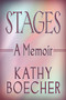 Stages : A Memoir by Kathy Boecher - Paperback