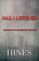 Had I Listened : The Things You Do Before You Knew by Hines - Paperback