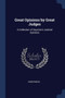 Great Opinions by Great Judges : A Collection of Important Judicial Opinions by Anonymous - Paperback