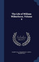 The Life of William Wilberforce, Volume 4 by Robert Isaac Wilberforce - Hardback