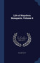Life of Napoleon Bonaparte, Volume 4 by Sir Walter Scott - Hardback