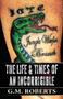 The Life & Times of an Incorrigible by G M Roberts - Paperback