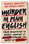 Murder in Plain English : From Manifestos to Memes--Looking at Murder through the Words of Killers by Michael Arntfield - Hardback
