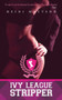 Ivy League Stripper : A Memoir by Heidi Mattson - Paperback