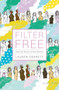 Filter Free : Real Life Stories of Real Women by Lauren Derrett - Paperback