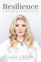 Resilience : Navigating Life, Loss, and the Road to Success by Lisa Lisson - Hardback