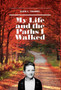 My Life and the Paths I Walked by Glen L Tramel - Hardback