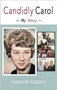 Candidly Carol : My Story by Carol M. Creasey - Hardback
