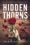 Hidden Thorns : A True Story by Marie-Rose Fox - Paperback