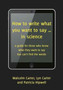 How to Write What You Want to Say... in Science by Patricia Hipwell - Paperback