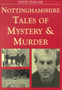 Nottinghamshire Tales of Mystery and Murder by David Haslam - Paperback