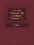 Lettres Choisies de Voltaire, Volume 2... by Voltaire - Paperback