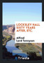 Locksley Hall Sixty Years After, Etc. by Alfred Lord Tennyson - Paperback