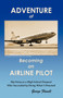 Adventure of Becoming an Airline Pilot by George Flavell - Paperback