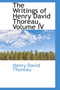 The Writings of Henry David Thoreau, Volume IV by Henry David Thoreau - Hardback