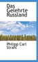 Das Gelehrte Russland. by Philipp Carl Strahl - Paperback