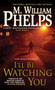 I'll Be Watching You by M.W. Phelps - Paperback