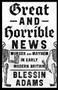 Great and Horrible News by Blessin Adams - Paperback