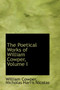 The Poetical Works of William Cowper, Volume I by William Cowper - Hardback