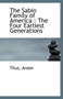 The Sabin Family of America : The Four Earliest Generations by Titus Anson - Paperback