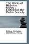 The Works of Nicholas Ridley : Edited for the Parker Society by Ridley Nicholas - Hardback