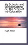 My Schools and Schoolmastes; Or, the Story of My Education by Hugh Miller - Paperback