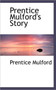 Prentice Mulford's Story by Prentice Mulford - Paperback