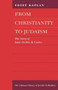 From Christianity to Judaism : Story of Isaac Orobio de Castro by Yosef Kaplan - Hardback