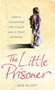 The Little Prisoner : How a Childhood Was Stolen and a Trust Betrayed by Jane Elliott - Hardback