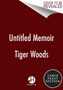 Untitled Tiger Woods Memoir by Tiger Woods - Paperback