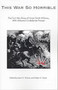 This War So Horrible : The Civil War Diary of Hiram Smith Williams by Hiram Smith Williams - Hardback