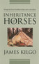 Inheritance of Horses by James Kilgo - Paperback