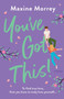 You've Got This : A heartwarming, feel-good romantic comedy from Maxine Morrey by Maxine Morrey - Paperback