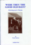 Were They the Good Old Days? : Growing Up in Veryan by Frank Symons - Paperback