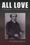 All Love : A Biography of Ridley Herschell by Geoffrey Francis Henderson - Paperback