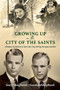 Growing Up in the City of the Saints : Glimpses of America in Salt Lake City During the 1950s and 60s by Gordon Shepherd - Paperback