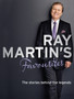 Ray Martin's Favourites : The Stories Behind The Legends by Ray Martin - Paperback