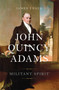 John Quincy Adams : Militant Spirit by James Traub - Hardback
