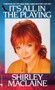 It's All In The Playing by Shirley Maclaine - Paperback