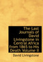 The Last Journals of David Livingstone in Central Africa from 1865 to His Death Volume II by David Livingstone - Hardback