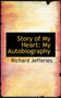 Story of My Heart : My Autobiography by Richard Jefferies - Paperback Story of My Heart : My Autobiography by Richard Jefferies - Paperback