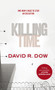 Killing Time by David R. Dow - Paperback