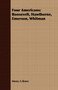 Four Americans : Roosevelt, Hawthorne, Emerson, Whitman by Henry A Beers - Paperback