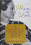 Wallis in Love : The Untold Life of the Duchess of Windsor, the Woman Who Changed the Monarchy by Andrew Morton - Hardback